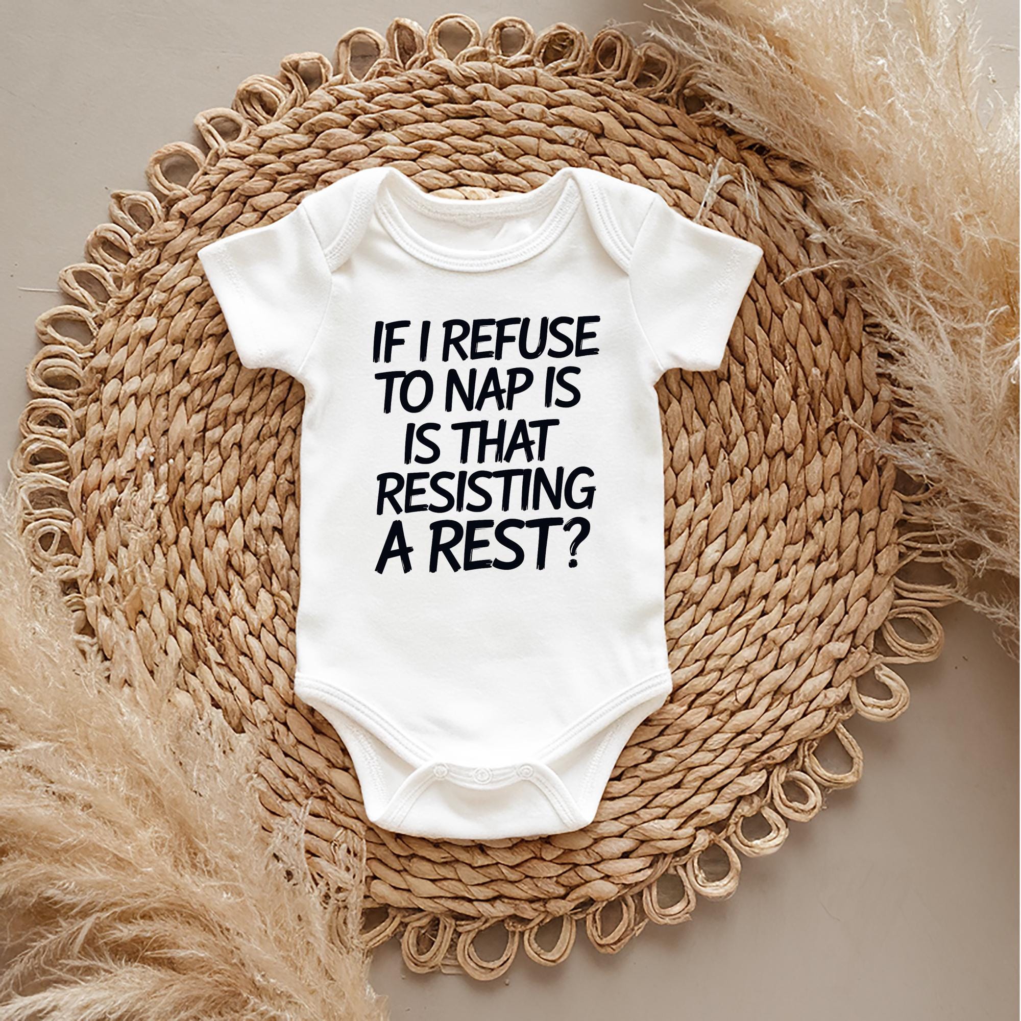 Trendy Tykes Funny baby vest &quot;if i refuse to nap is that resisting a rest&quot;
